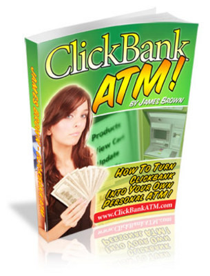 Product picture Clickbank ATM. Making Money on ClickBank with little to no e